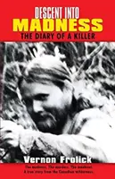 La descente dans la folie : Le journal d'un tueur - Descent into Madness: The Diary of a Killer