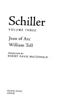 Schiller : Volume trois : Jeanne d'Arc ; Guillaume Tell - Schiller: Volume Three: Joan of Arc; William Tell