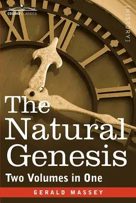 La genèse naturelle (deux volumes en un) - The Natural Genesis (Two Volumes in One)