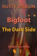 Bigfoot : Le côté obscur - Bigfoot: The Dark Side