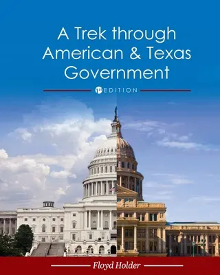 Une randonnée à travers les gouvernements américain et texan - A Trek through American and Texas Government
