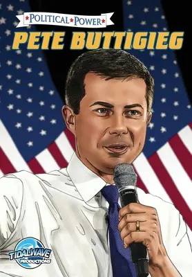 Pouvoir politique : Pete Buttigieg - Political Power: Pete Buttigieg