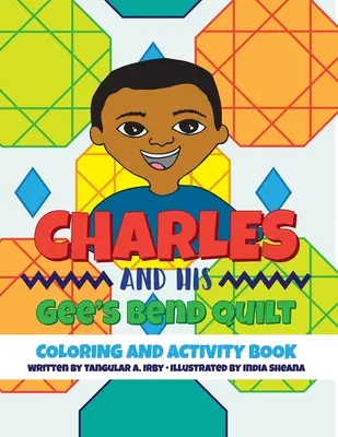 Charles et son Gee's Bend Quilt Livre d'activités et de coloriage - Charles and His Gee's Bend Quilt Coloring and Activity Book