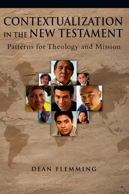 La contextualisation dans le Nouveau Testament : Modèles pour la théologie et la mission - Contextualization in the New Testament: Patterns for Theology and Mission