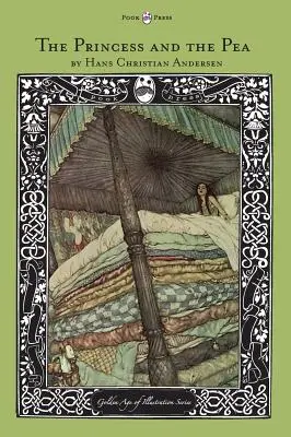 La princesse et le petit pois - Série L'âge d'or de l'illustration - The Princess and the Pea - The Golden Age of Illustration Series