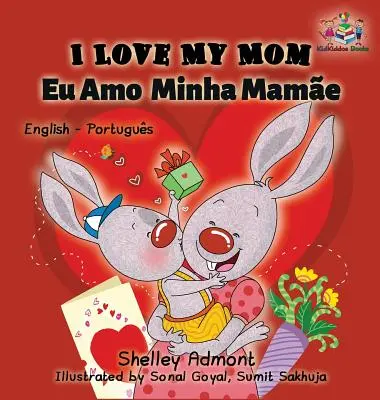 J'aime ma mère (livre bilingue anglais-portugais-brésilien) : Livre bilingue anglais-portugais - I Love My Mom (English Portuguese- Brazil): English Portuguese Bilingual Book