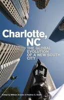 Charlotte, NC : L'évolution globale d'une nouvelle ville du Sud - Charlotte, NC: The Global Evolution of a New South City