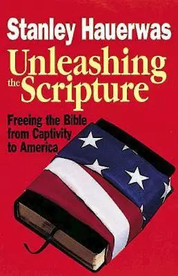 Libérer l'Ecriture : Libérer la Bible de la captivité américaine - Unleashing the Scripture: Freeing the Bible from Captivity to America