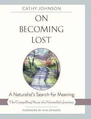 Devenir perdu : La quête de sens d'un naturaliste - On Becoming Lost: A Naturalist's Search for Meaning