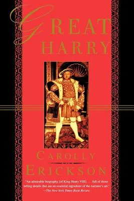 Le grand Harry : Une biographie d'Henri VIII - Great Harry: A Biography of Henry VIII