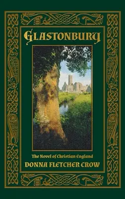 Glastonbury : Le roman de l'Angleterre chrétienne - Glastonbury: The Novel of Christian England