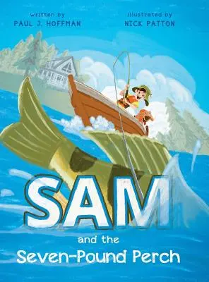 Sam et la perche de sept livres - Sam and the Seven-Pound Perch