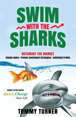 Nager avec les requins : Soyez plus malin que les autres sur le marché - Swim with the Sharks: Outsmart The Market