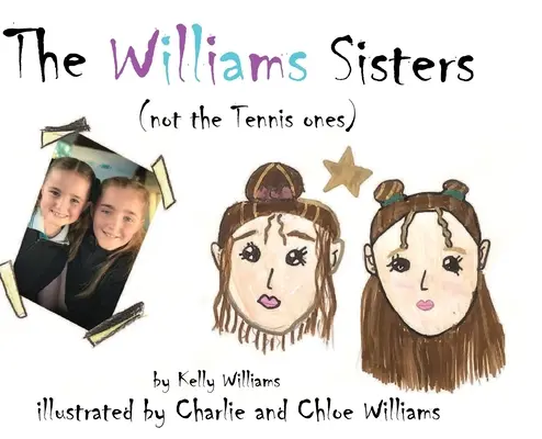 Les sœurs Williams (pas celles du tennis) - The Williams Sisters (not the Tennis ones)
