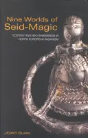 Les neuf mondes de la magie du séisme : extase et néo-chamanisme dans le paganisme nord-européen - Nine Worlds of Seid-Magic: Ecstasy and Neo-Shamanism in North European Paganism