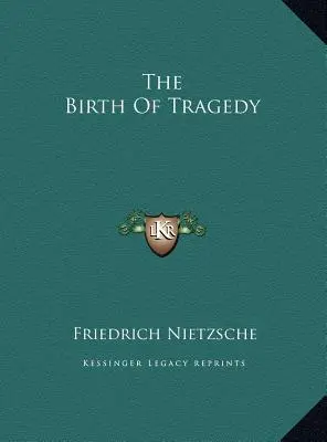 La naissance de la tragédie - The Birth of Tragedy