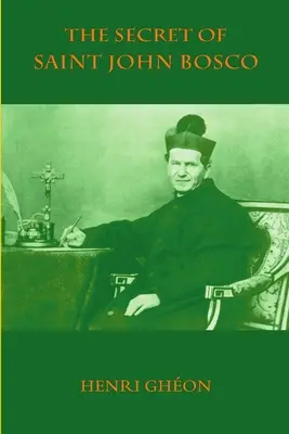 Le secret de Saint Jean Bosco - The Secret of Saint John Bosco