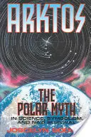 Arktos : Le mythe polaire dans la science, le symbolisme et la survie des nazis - Arktos: The Polar Myth in Science, Symbolism & Nazi Survival