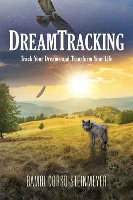 DreamTracking : Suivez vos rêves et transformez votre vie - DreamTracking: Track Your Dreams and Transform Your Life