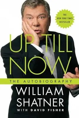 Jusqu'à présent : L'autobiographie - Up Till Now: The Autobiography