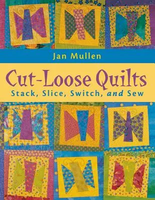 Cut-Loose Quilts - Édition imprimée à la demande - Cut-Loose Quilts - Print on Demand Edition