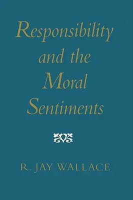 La responsabilité et les sentiments moraux - Responsibility and the Moral Sentiments
