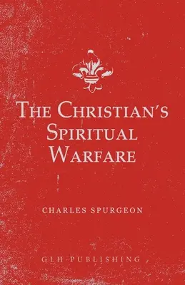 Le combat spirituel du chrétien - The Christian's Spiritual Warfare