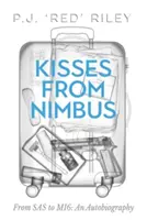 Baisers de Nimbus : Du SAS au MI6 : une autobiographie - Kisses From Nimbus: From SAS to MI6: An Autobiography