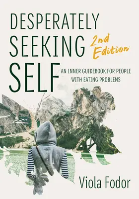 À la recherche désespérée de soi Deuxième édition - Desperately Seeking Self Second Edition