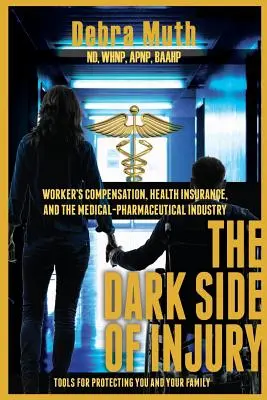 Le côté obscur de la blessure : Naviguer dans l'indemnisation des accidents du travail, l'assurance maladie et l'industrie médico-pharmaceutique - The Dark Side of Injury: Navigating Worker's Compensation, Health Insurance, and the Medical-Pharmaceutical Industry