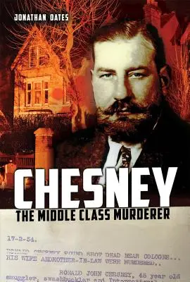 Chesney : Le meurtrier de la classe moyenne - Chesney: The Middle Class Murderer