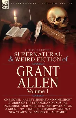 La collection de romans surnaturels et étranges de Grant Allen : Volume 1 - Un roman 