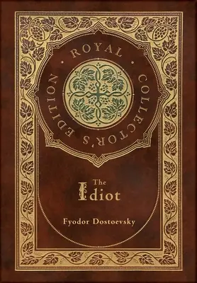 L'Idiot (Édition Royale de Collection) (Couverture rigide pelliculée avec jaquette) - The Idiot (Royal Collector's Edition) (Case Laminate Hardcover with Jacket)