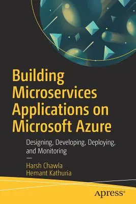 Construire des applications microservices sur Microsoft Azure : Concevoir, développer, déployer et surveiller - Building Microservices Applications on Microsoft Azure: Designing, Developing, Deploying, and Monitoring