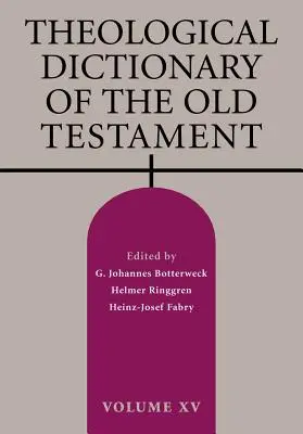 Dictionnaire théologique de l'Ancien Testament, Volume XV - Theological Dictionary of the Old Testament, Volume XV