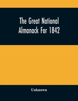 Le grand almanach national de 1842 - The Great National Almanack For 1842