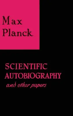 Autobiographie scientifique et autres documents - Scientific Autobiography and Other Papers