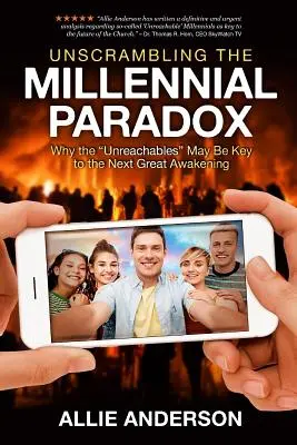 Décoder le paradoxe du millénaire : pourquoi les inaccessibles peuvent être la clé du prochain grand réveil - Unscrambling the Millennial Paradox: Why the Unreachables May Be Key to the Next Great Awakening