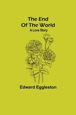 La fin du monde : une histoire d'amour - The End Of The World; A Love Story