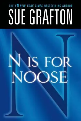 N comme Noose (nœud coulant) : Un roman de Kinsey Millhone - N Is for Noose: A Kinsey Millhone Novel