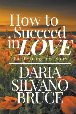Comment réussir en amour : L'histoire d'amour séduisante - How to Succeed in Love: The Enticing Love Story