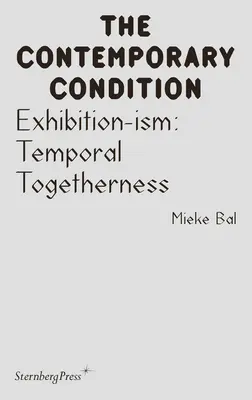 Exposition-Ism : L'unité temporelle - Exhibition-Ism: Temporal Togetherness