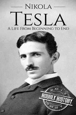 Nikola Tesla : Une vie du début à la fin - Nikola Tesla: A Life From Beginning to End