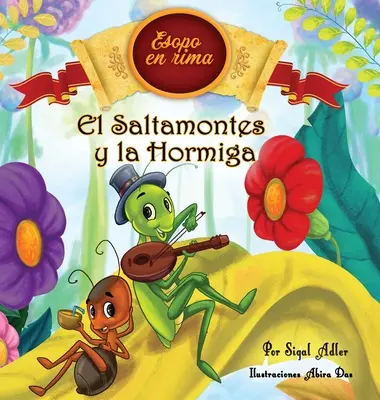 El Saltamontes y la Hormiga : Cuentos infantiles con valores (Fabulas de Esopo/ Esopo's Fabules) - El Saltamontes y la Hormiga: Cuentos infantiles con valores (Fabulas de Esopo/ Esopo's Fabules)