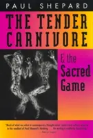 Le tendre carnivore et le jeu sacré - The Tender Carnivore and the Sacred Game