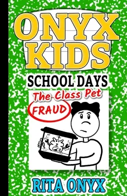 Les jours d'école des enfants Onyx : L'escroquerie à l'animal de compagnie de la classe - Onyx Kids School Days: The Class Pet Fraud