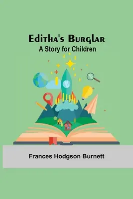 Le cambrioleur d'Editha : Une histoire pour enfants - Editha'S Burglar: A Story For Children