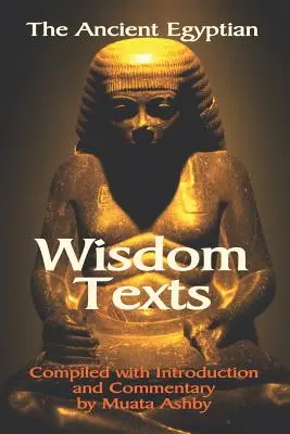 Les textes de sagesse de l'Égypte ancienne - The Ancient Egyptian Wisdom Texts