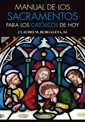 Manuel des sacrements pour les catholiques d'aujourd'hui - Manual de Los Sacramentos Para Los Catlicos de Hoy