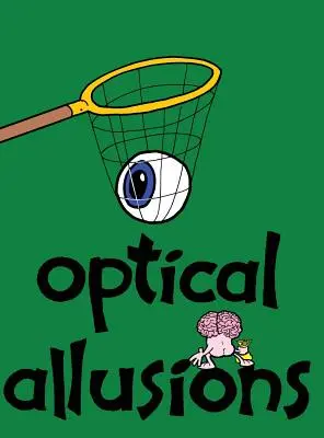 Allusions optiques - Optical Allusions